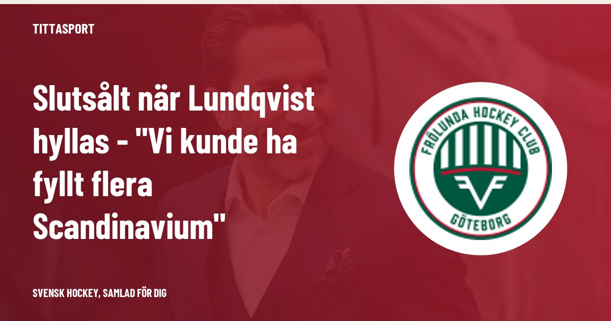 Biljetterna till Frölundas hyllning av Joel Lundqvist tog slut på fyra minuter